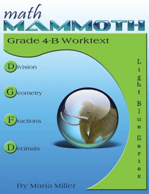 Math Mammoth Grade 4-B Worktext de Maria Miller