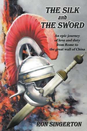 The Silk and The Sword de Ron Singerton