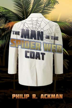 The Man in The Spider Web Coat de Philip R Ackman