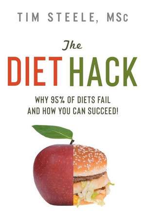 The Diet Hack de Tim Steele