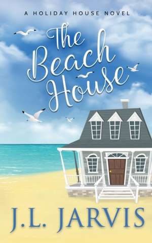 The Beach House de J. L. Jarvis