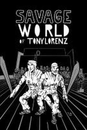 Savage World of Tony Lorenz de Tony Lorenz