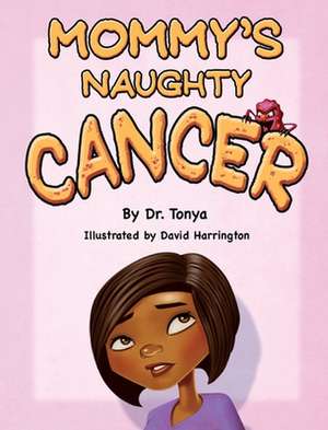 Mommy's Naughty Cancer de Tonya