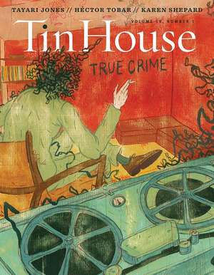 Tin House Magazine: True Crime: Vol. 19, No. 1 de Rob Spillman