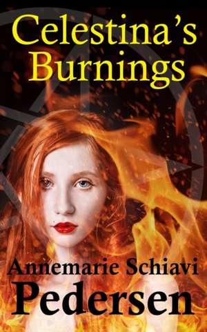 Celestina's Burnings de Annemarie Schiavi Pedersen