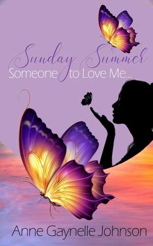 Sunday Summer de Anne Gaynelle Johnson