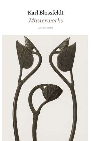 Karl Blossfeldt: Masterworks de Karl Blossfeldt