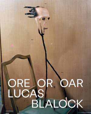 Lucas Blalock: Oar or Ore