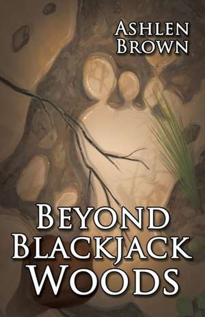 Beyond Blackjack Woods de Ashlen Brown