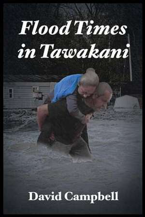 Flood Times In Tawakani de David Campbell