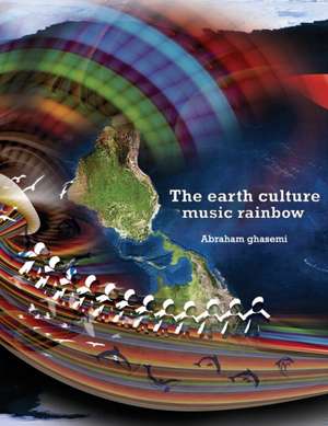 The earth culture music rainbow de Abraham Ghasemi