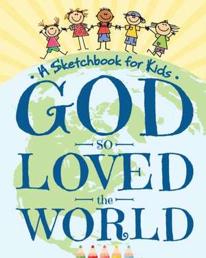 God So Loved the World - A Sketchbook for Kids de Peanut Prodigy