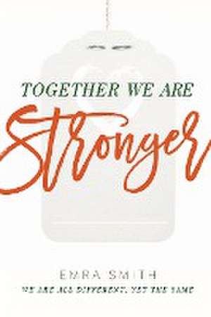 Together We Are Stronger de Emra Smith