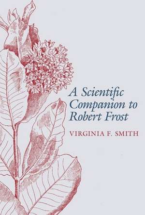 A Scientific Companion to Robert Frost de Virginia Smith