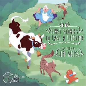 First Stories to Last a Lifetime de Jim Weiss