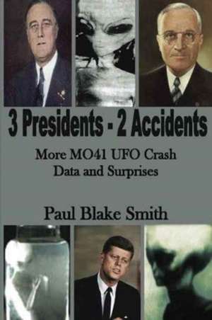 3 Presidents, 2 Accidents de Paul Blake Smith