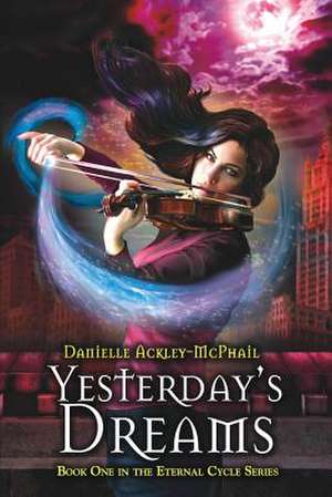 Yesterday's Dreams de Danielle Ackley-Mcphail