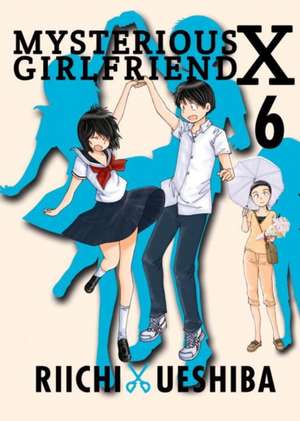 Mysterious Girlfriend X Volume 6 de Riichi Ueshiba