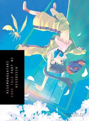 Nisemonogatari 1: Fake Tale de NisiOisiN