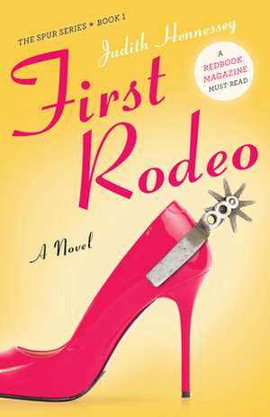 First Rodeo: A Novel de Judith Hennessey