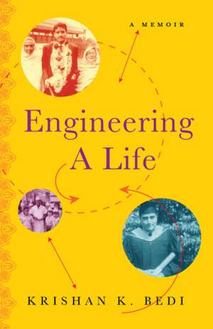 Engineering a Life: A Memoir de Krishan K. Bedi