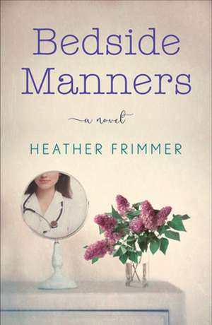 Bedside Manners de Frimmer, Heather