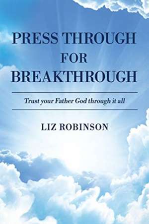 Robinson, L: PR THROUGH FOR BREAKTHROUGH