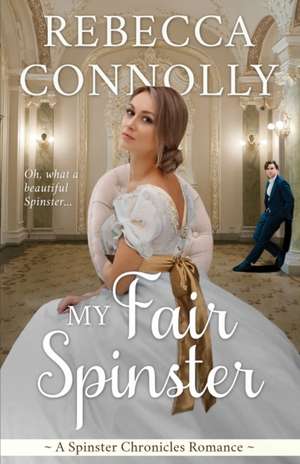 My Fair Spinster de Rebecca Connolly