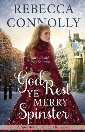 God Rest Ye Merry Spinster de Rebecca Connolly