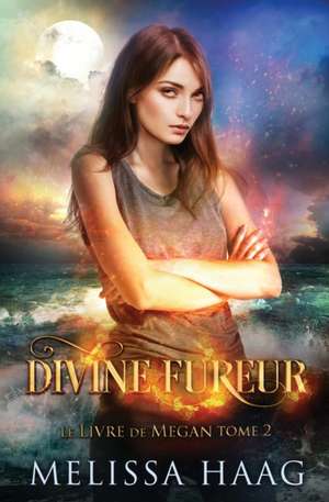 Divine fureur de Melissa Haag