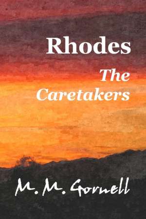 Rhodes The Caretakers de M. M. Gornell