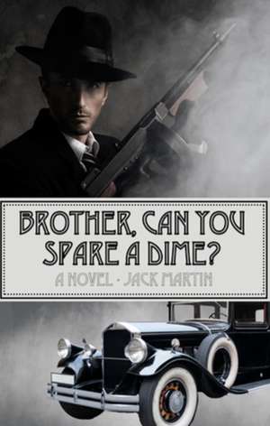 Brother, Can You Spare a Dime? de Jack Martin