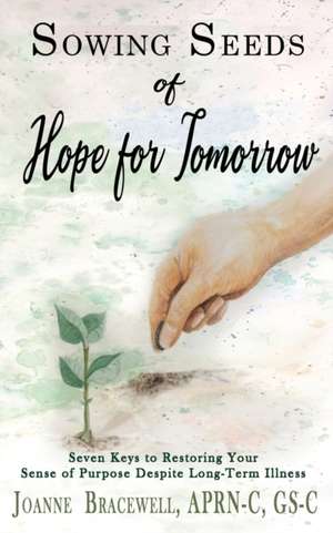 SOWING SEEDS OF HOPE FOR TOMORROW de Joanne Bracewell