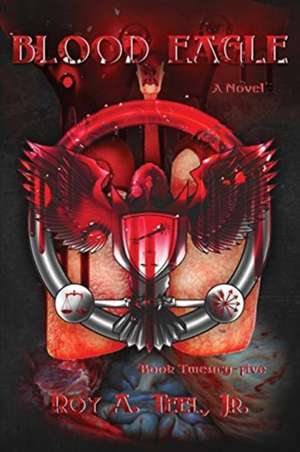 Blood Eagle de Roy A Teel Jr