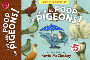 The Real Poop on Pigeons! de Kevin Mccloskey