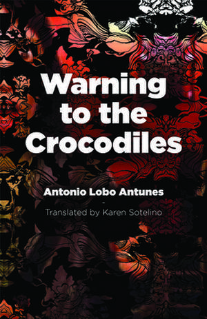 Warning to the Crocodiles de Antonio Lobo Antunes