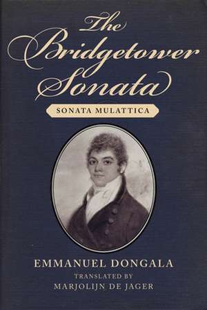 The Bridgetower Sonata: Sonata Mulattica de Emmanuel Dongala PhD