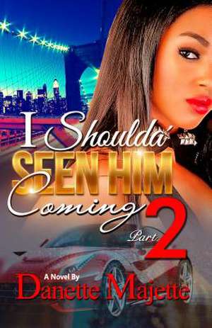 I Shoulda Seen Him Coming Part 2 de Danette Majette