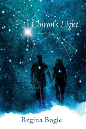 Chiron's Light de Regina Bogle