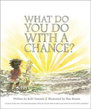 What Do You Do with a Chance de Kobi Yamada