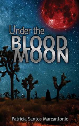 Under the Blood Moon de Patricia Santos Marcantonio