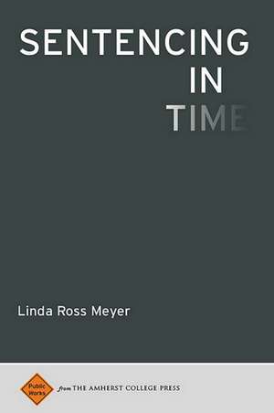 Sentencing in Time de Linda Ross Meyer