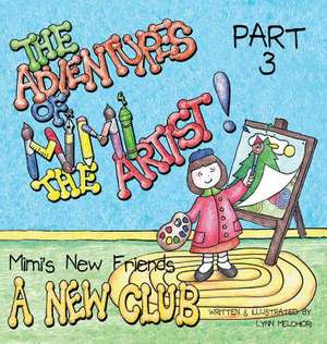 The Adventures of Mimi the Artist de Lynn Melchiori