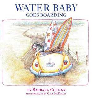 Water Baby Goes Boarding de Barbara Collins