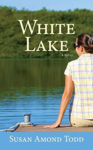 White Lake de Susan Amond Todd