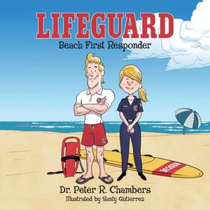 Lifeguard: Beach First Responder de Peter R. Chambers