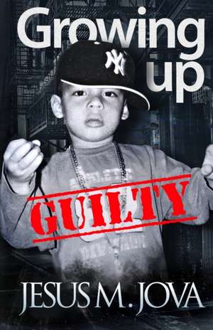 Growing Up Guilty de Jesus M. Jova