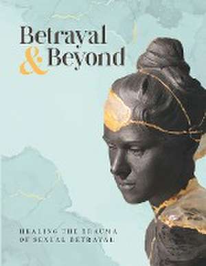 Betrayal and Beyond de Diane Roberts