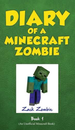 Diary of a Minecraft Zombie Book 1 de Zack Zombie