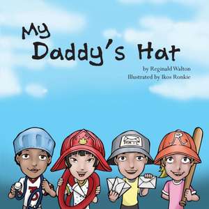 My Daddy's Hat de Reginald Walton